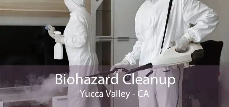 Biohazard Cleanup Yucca Valley - CA