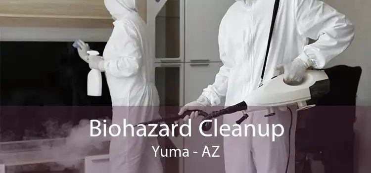 Biohazard Cleanup Yuma - AZ
