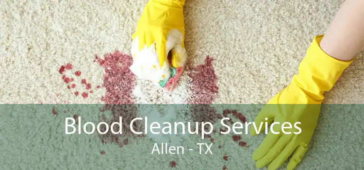 Blood Cleanup Services Allen - TX