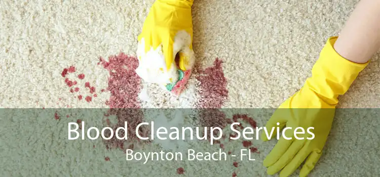 Blood Cleanup Services Boynton Beach - FL
