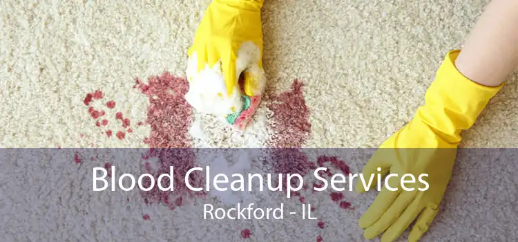 Blood Cleanup Services Rockford - IL