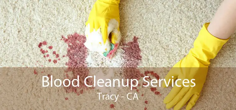 Blood Cleanup Services Tracy - CA