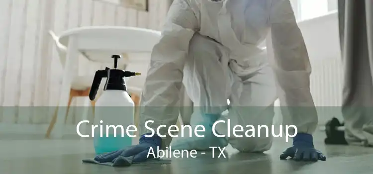 Crime Scene Cleanup Abilene - TX