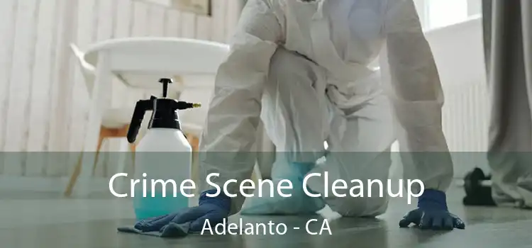  Crime Scene Cleanup Adelanto - CA