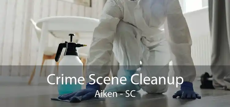 Crime Scene Cleanup Aiken - SC