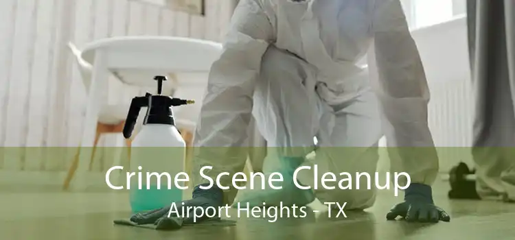 Crime Scene Cleanup Airport Heights - TX