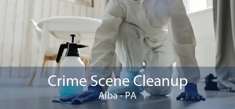 Crime Scene Cleanup Alba - PA