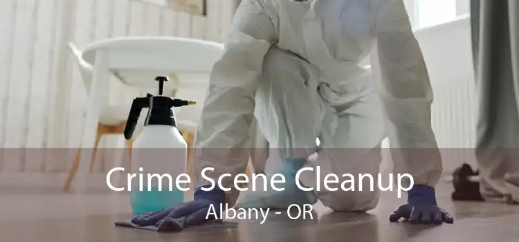 Crime Scene Cleanup Albany - OR