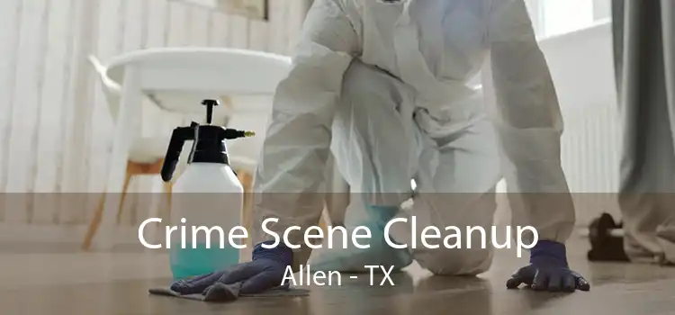 Crime Scene Cleanup Allen - TX