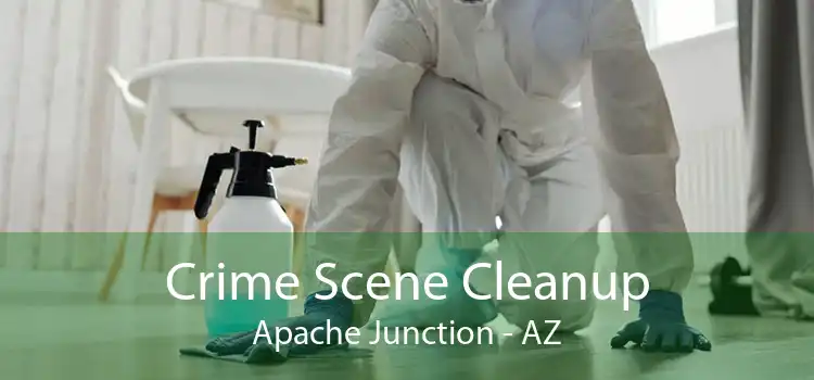 Crime Scene Cleanup Apache Junction - AZ