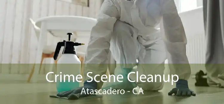 Crime Scene Cleanup Atascadero - CA