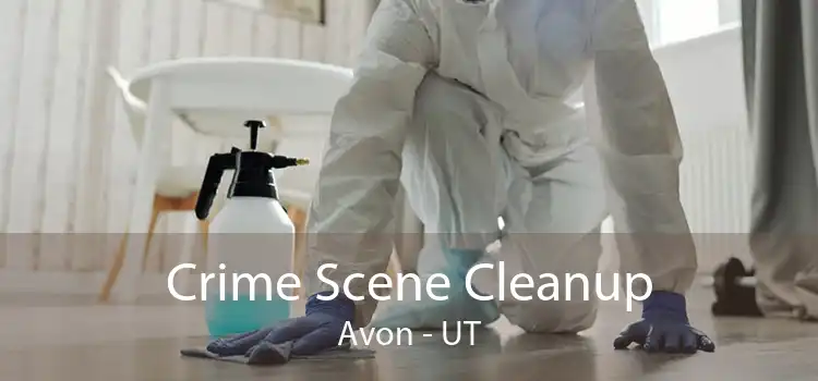 Crime Scene Cleanup Avon - UT