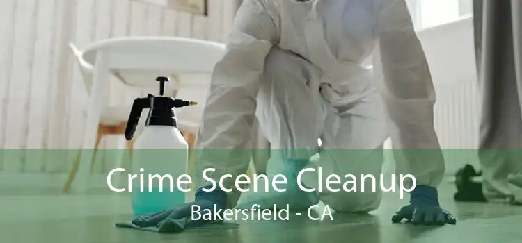 Crime Scene Cleanup Bakersfield - CA