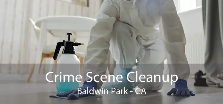 Crime Scene Cleanup Baldwin Park - CA