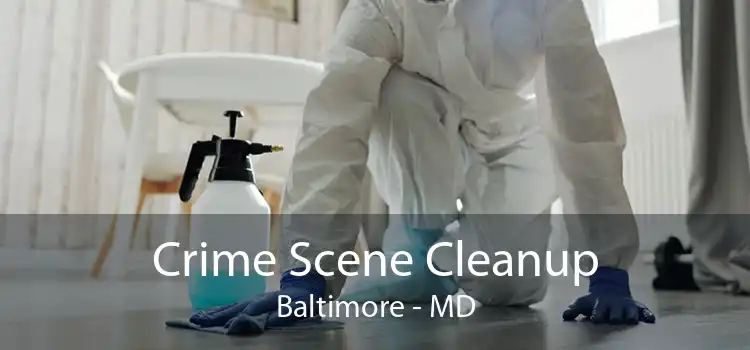 Crime Scene Cleanup Baltimore - MD