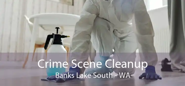 Crime Scene Cleanup Banks Lake South - WA