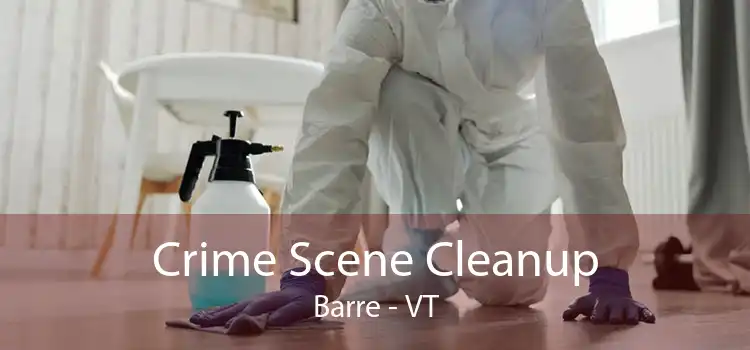 Crime Scene Cleanup Barre - VT