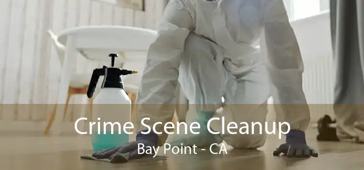 Crime Scene Cleanup Bay Point - CA
