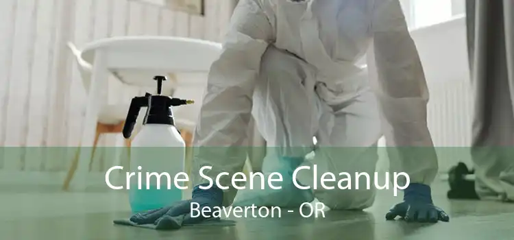 Crime Scene Cleanup Beaverton - OR