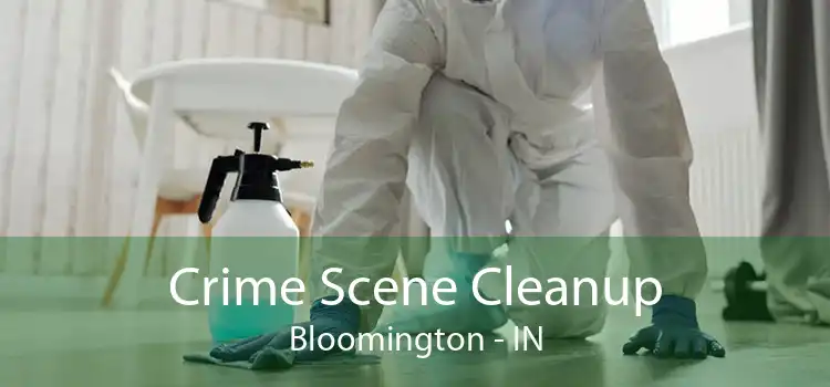 Crime Scene Cleanup Bloomington - IN