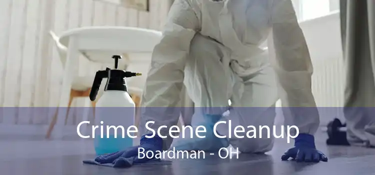 Crime Scene Cleanup Boardman - OH