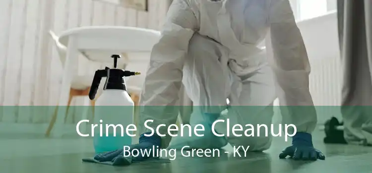 Crime Scene Cleanup Bowling Green - KY