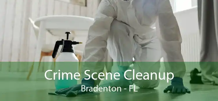 Crime Scene Cleanup Bradenton - FL
