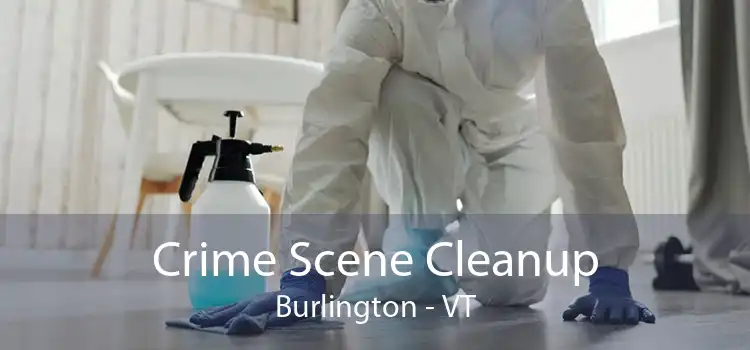Crime Scene Cleanup Burlington - VT