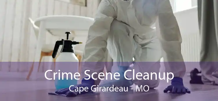 Crime Scene Cleanup Cape Girardeau - MO
