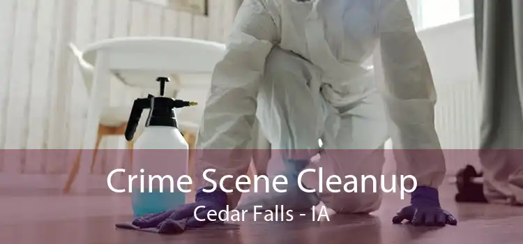 Crime Scene Cleanup Cedar Falls - IA