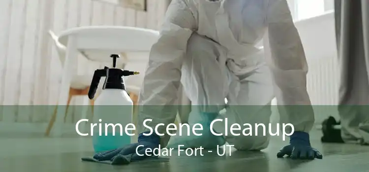 Crime Scene Cleanup Cedar Fort - UT