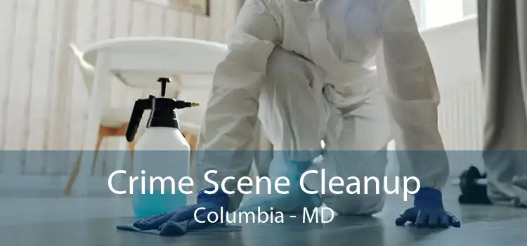Crime Scene Cleanup Columbia - MD