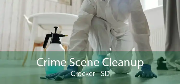 Crime Scene Cleanup Crocker - SD