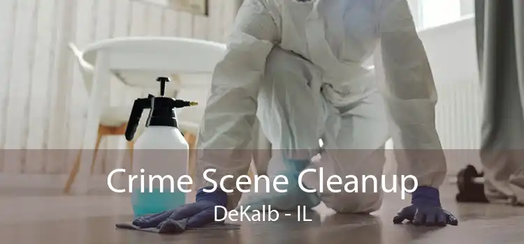 Crime Scene Cleanup DeKalb - IL