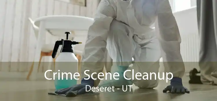 Crime Scene Cleanup Deseret - UT