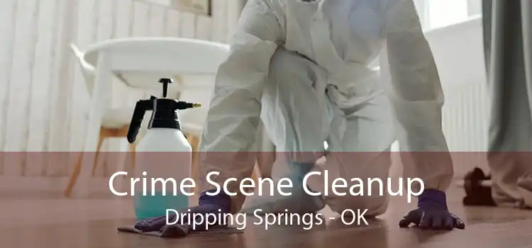 Crime Scene Cleanup Dripping Springs - OK