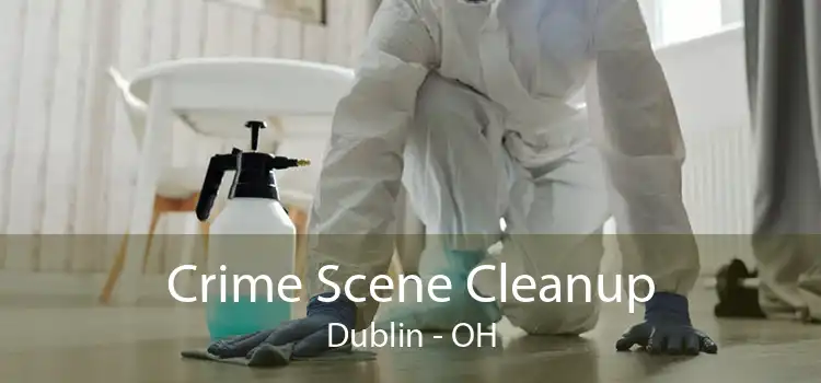 Crime Scene Cleanup Dublin - OH