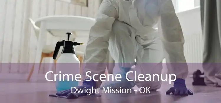 Crime Scene Cleanup Dwight Mission - OK