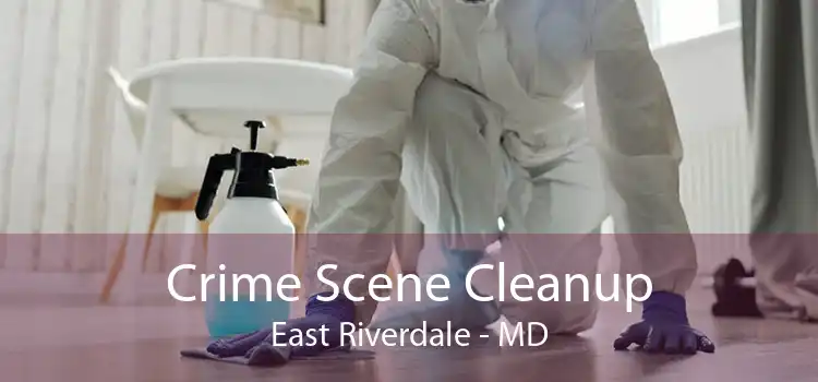 Crime Scene Cleanup East Riverdale - MD