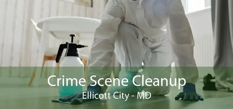 Crime Scene Cleanup Ellicott City - MD