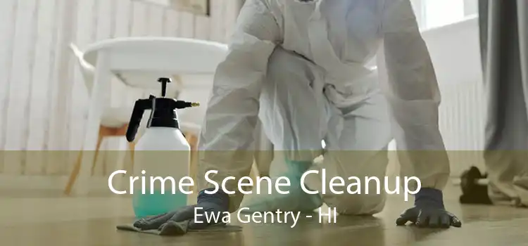 Crime Scene Cleanup Ewa Gentry - HI