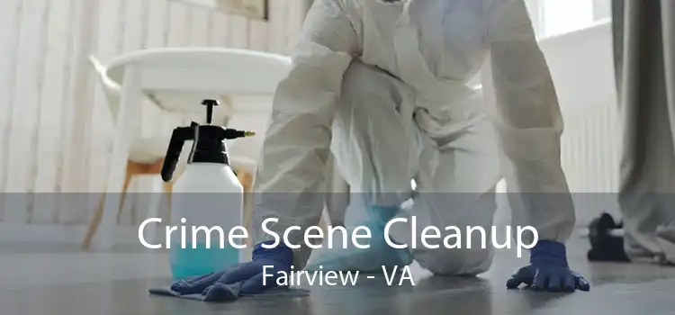 Crime Scene Cleanup Fairview - VA