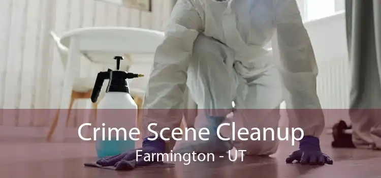 Crime Scene Cleanup Farmington - UT