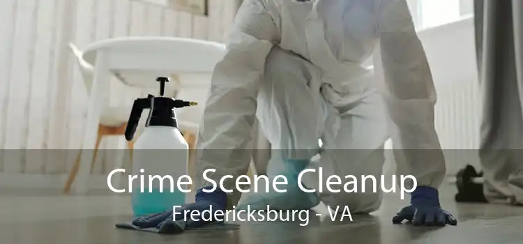 Crime Scene Cleanup Fredericksburg - VA