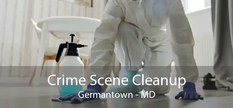 Crime Scene Cleanup Germantown - MD