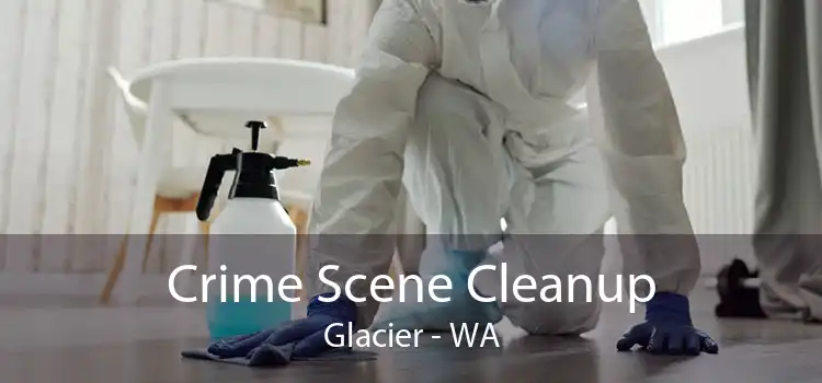 Crime Scene Cleanup Glacier - WA