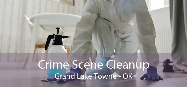 Crime Scene Cleanup Grand Lake Towne - OK