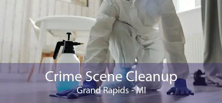 Crime Scene Cleanup Grand Rapids - MI