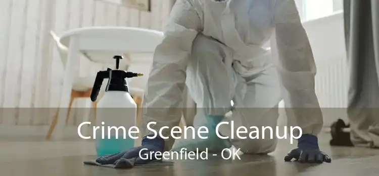 Crime Scene Cleanup Greenfield - OK