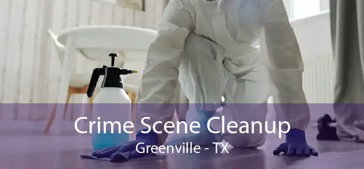 Crime Scene Cleanup Greenville - TX